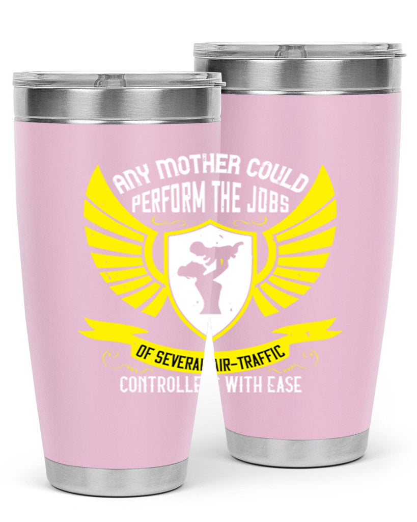 any mother could perform 88#- mothers day- Tumbler