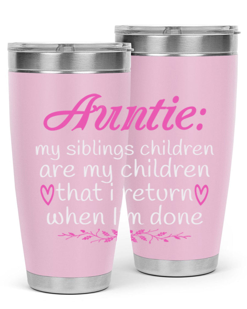 auntie my siblings children are my children that i return when I’m done Style 68#- aunt- Tumbler