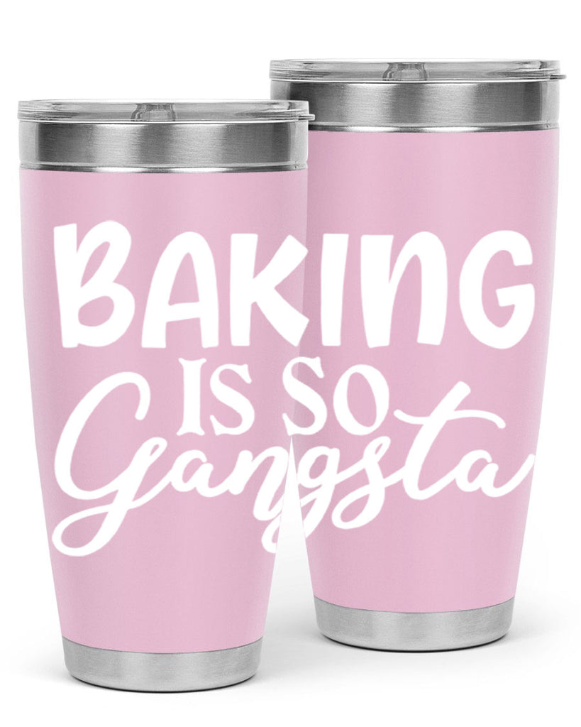 baking is so gangsta 55#- kitchen- Tumbler