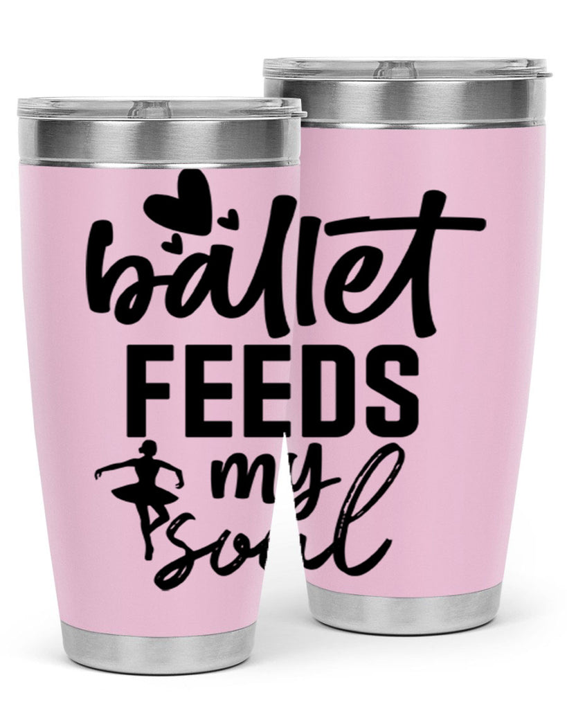 ballet feeds my soul 8#- ballet- Tumbler