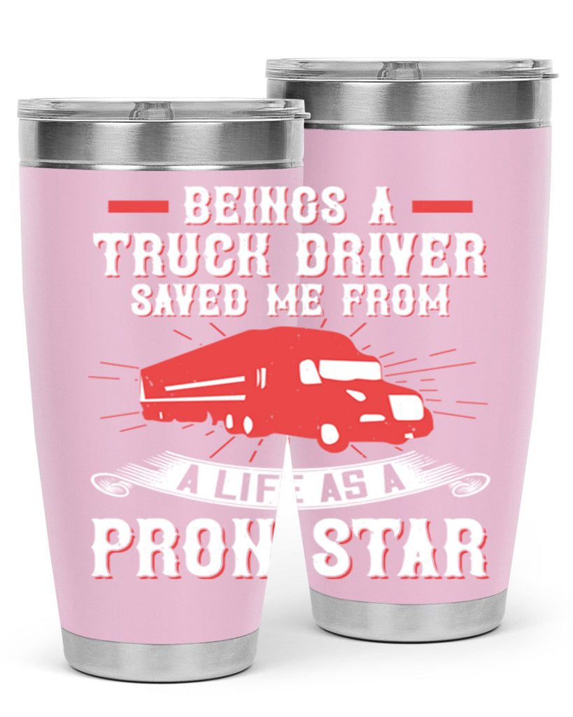 beings a truck driver saved me from a life as a pron star Style 17#- truck driver- tumbler