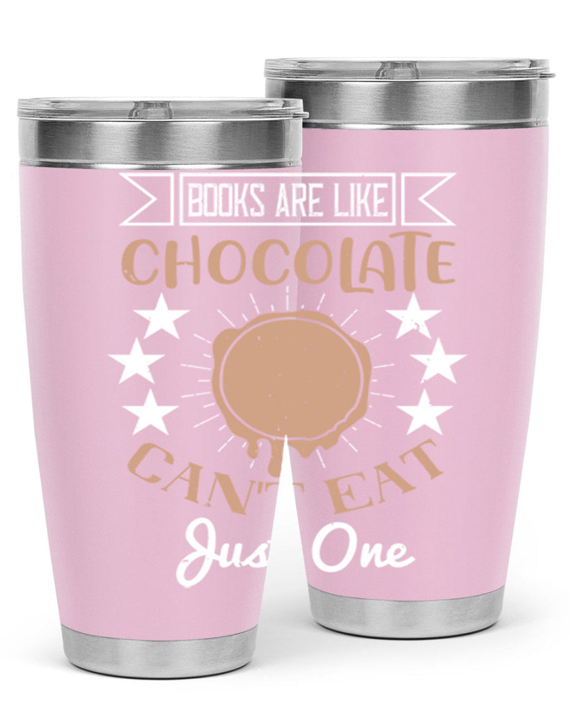 books are like chocolate cant eat just one 3#- chocolate- Tumbler