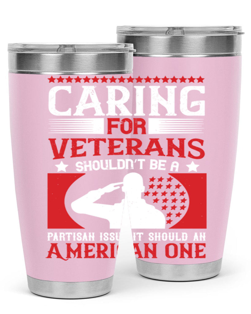 caring for veterans shouldn’t be a partisan issue it should an american one 68#- Veterns Day- Tumbler