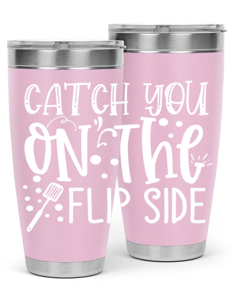 catch you on the flipside 50#- kitchen- Tumbler