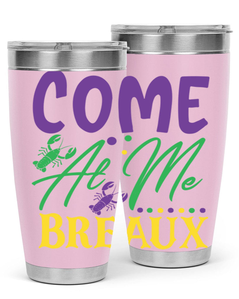 come at me breaux 84#- mardi gras- Tumbler