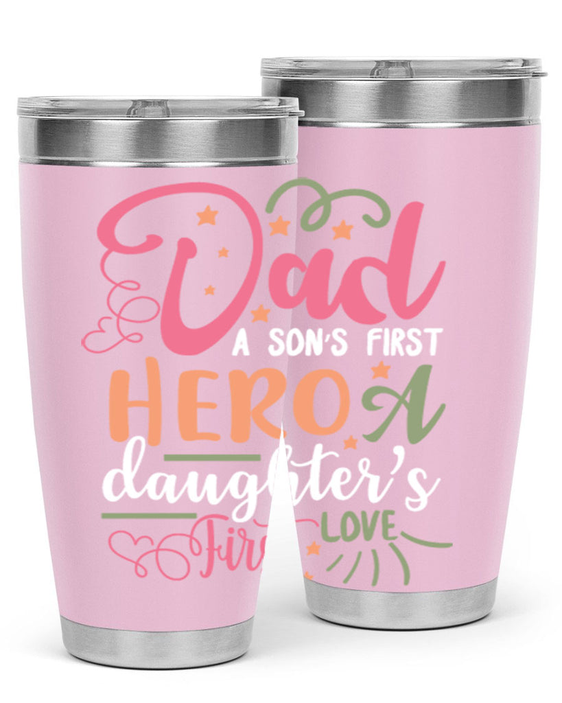 dad a son’s first hero a daughters first love 96#- fathers day- Tumbler