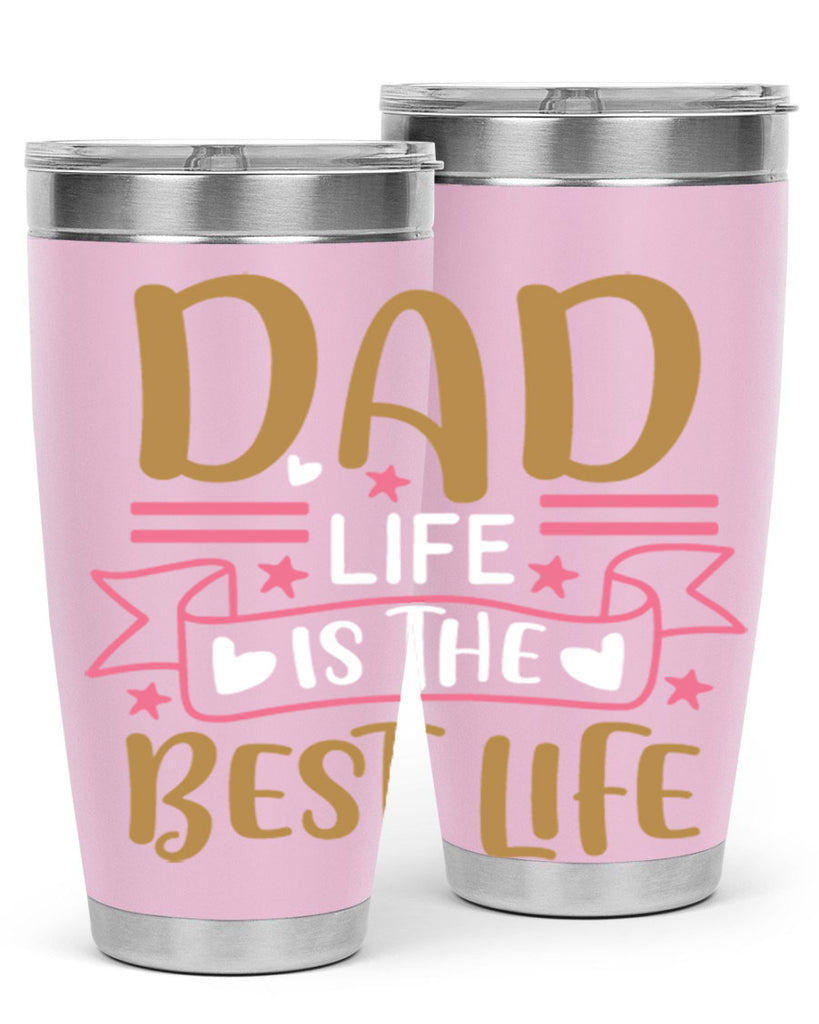 dad life is the best life 104#- fathers day- Tumbler