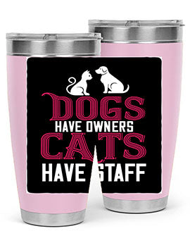 dog have owners cat have stafe Style 45#- cat- Tumbler