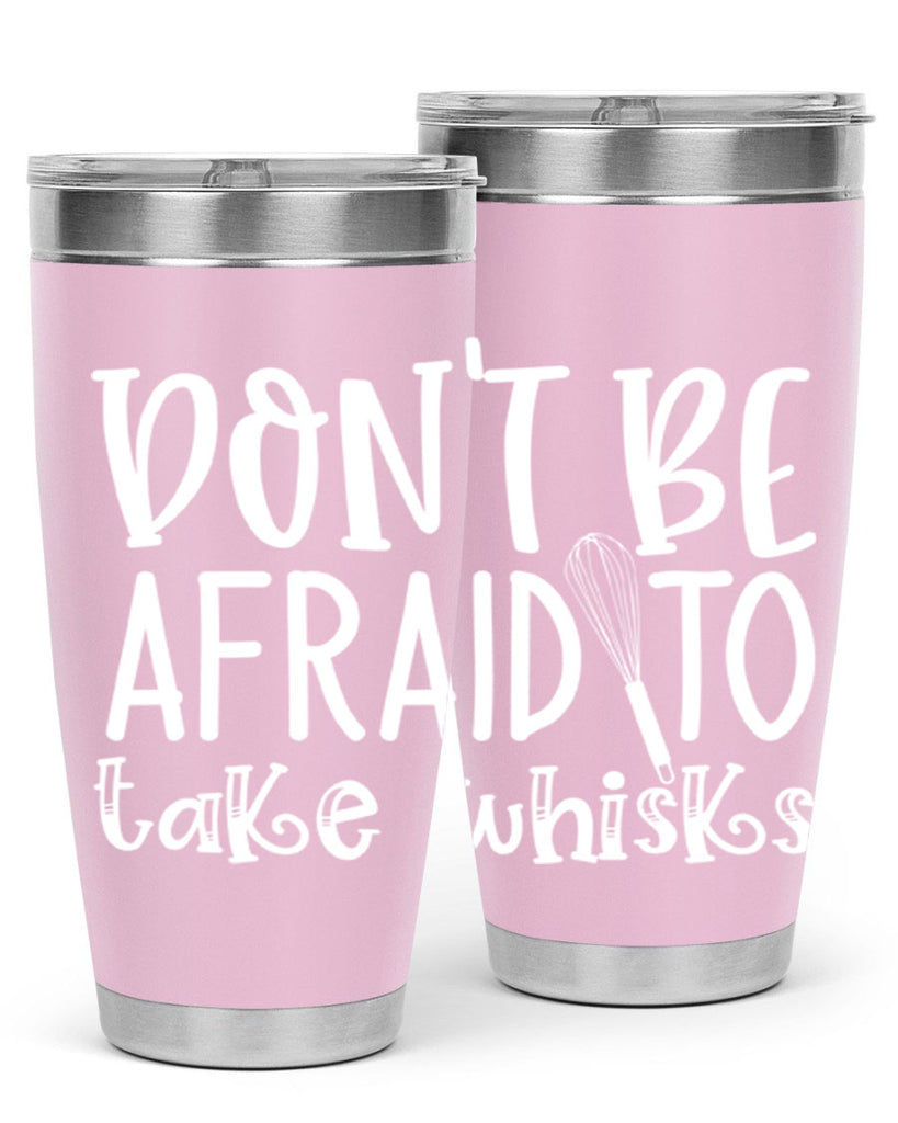 dont be afraid to take whisks 41#- kitchen- Tumbler