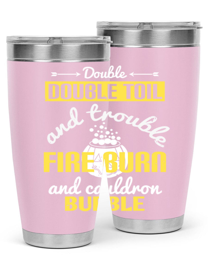 double double toil and 115#- halloween- Tumbler