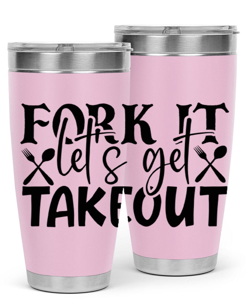 fork it lets get takeout 96#- kitchen- Tumbler