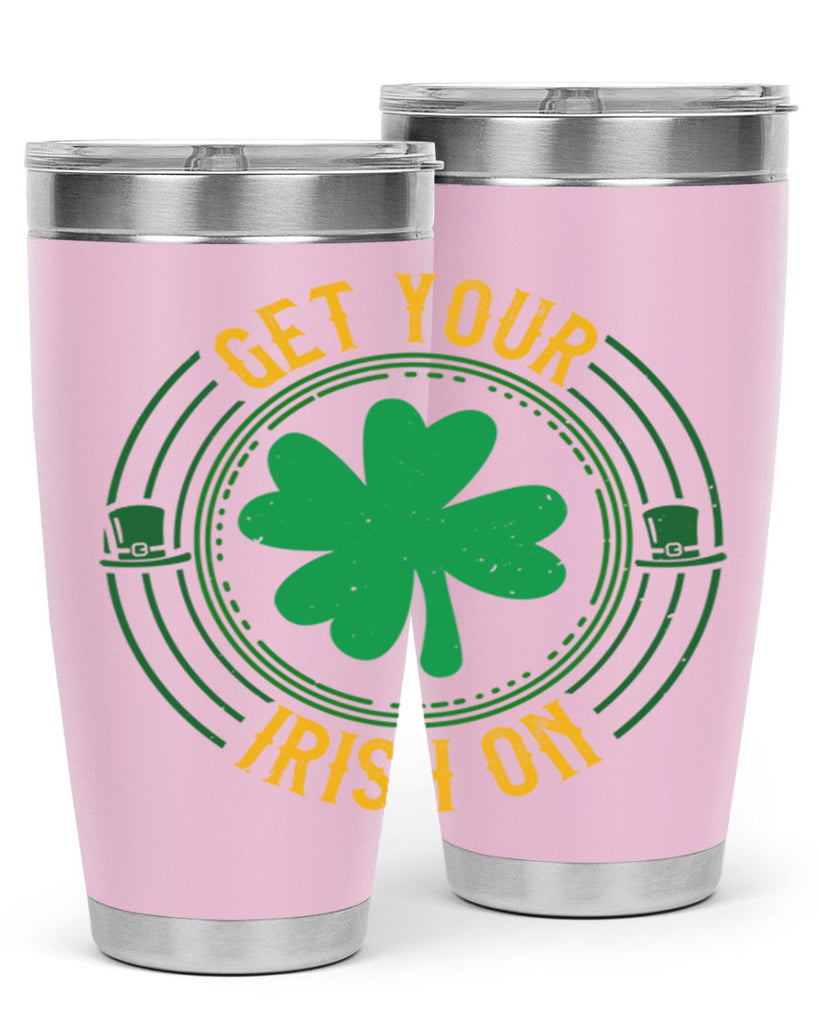 get your irish on Style 136#- St Patricks Day- Tumbler