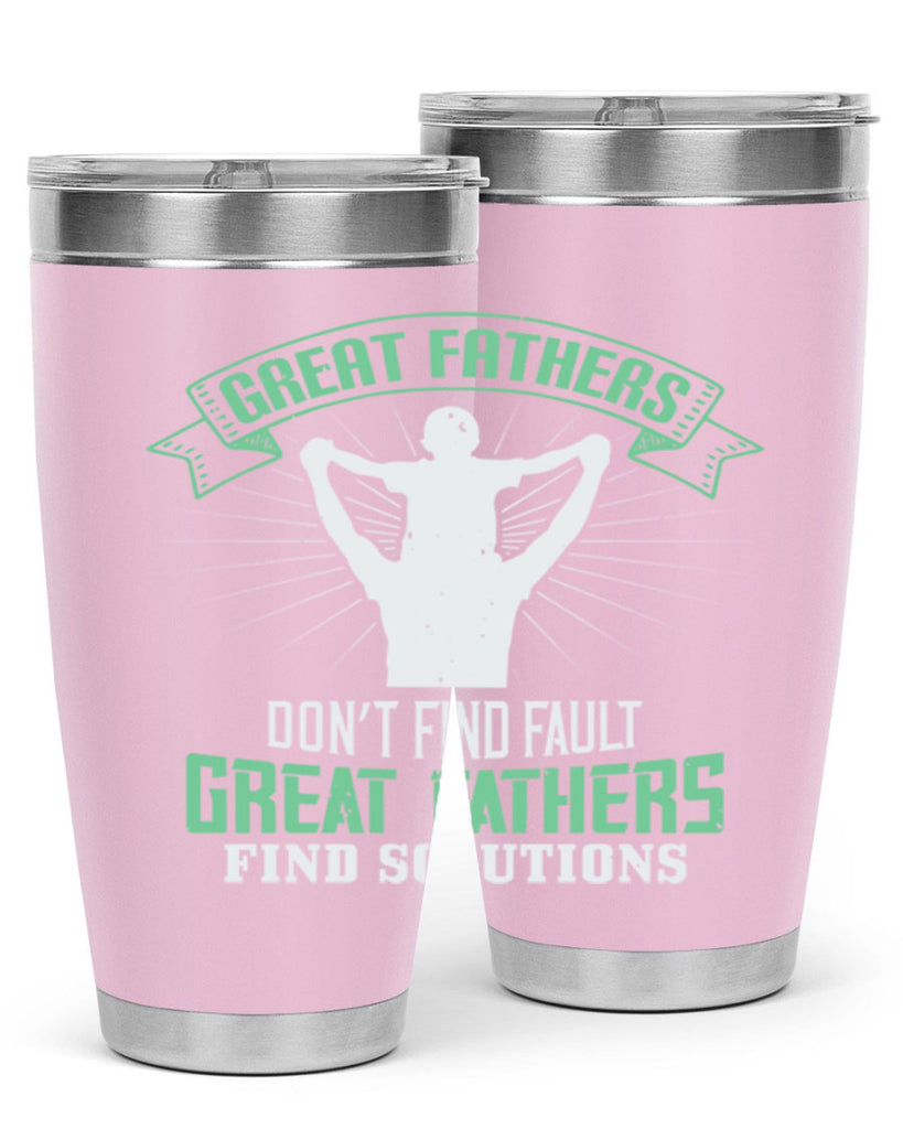 great fathers don’t find fault 218#- fathers day- Tumbler