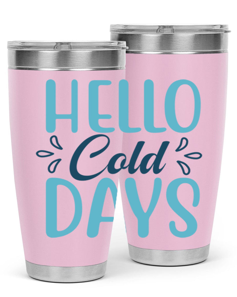 hello cold days 144#- winter- Tumbler