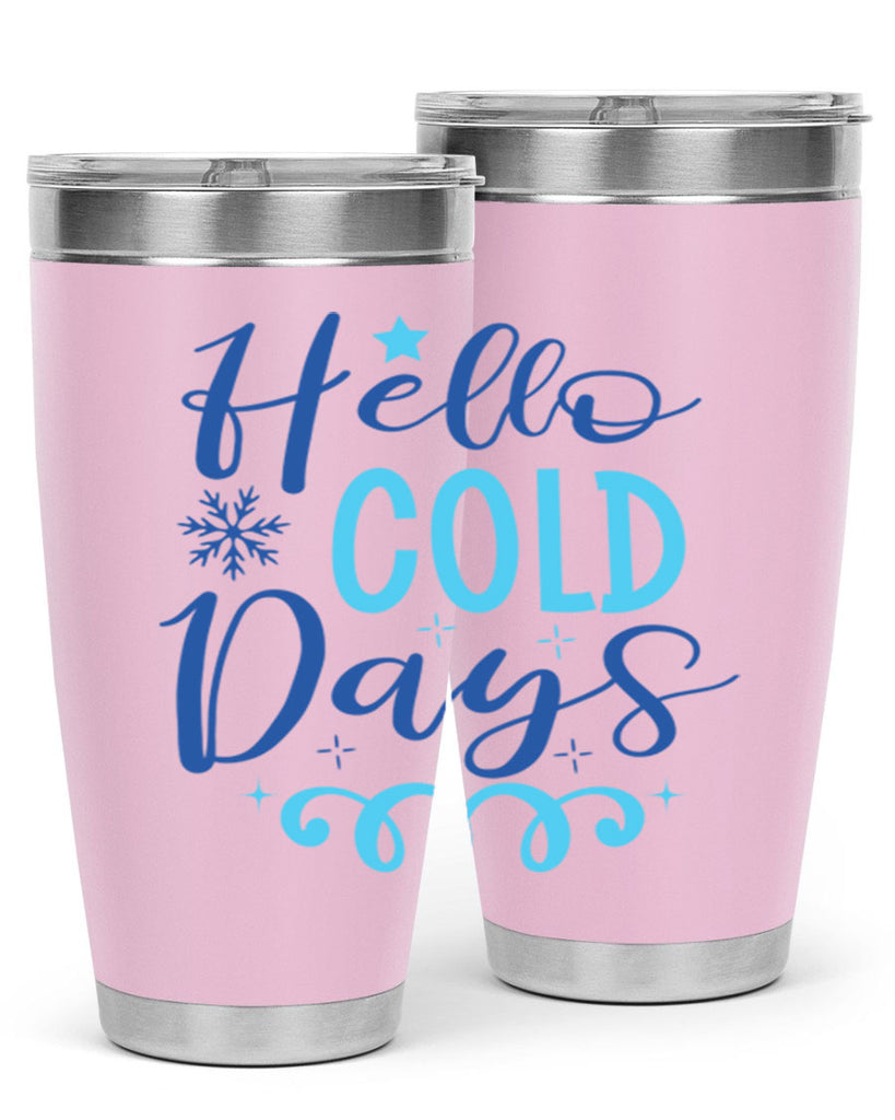 hello cold days 145#- winter- Tumbler