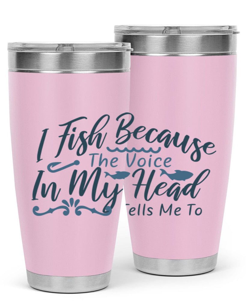 i fish because the voice in my head 114#- fishing- Tumbler