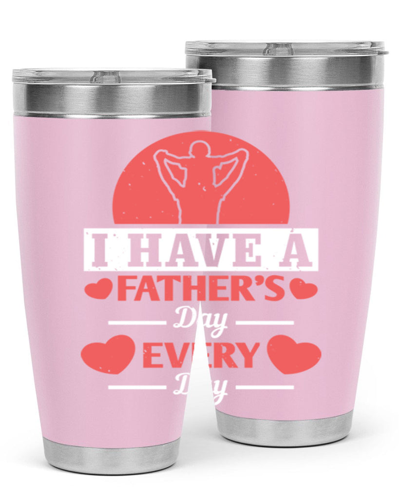 i have a fathers day every day 248#- fathers day- Tumbler