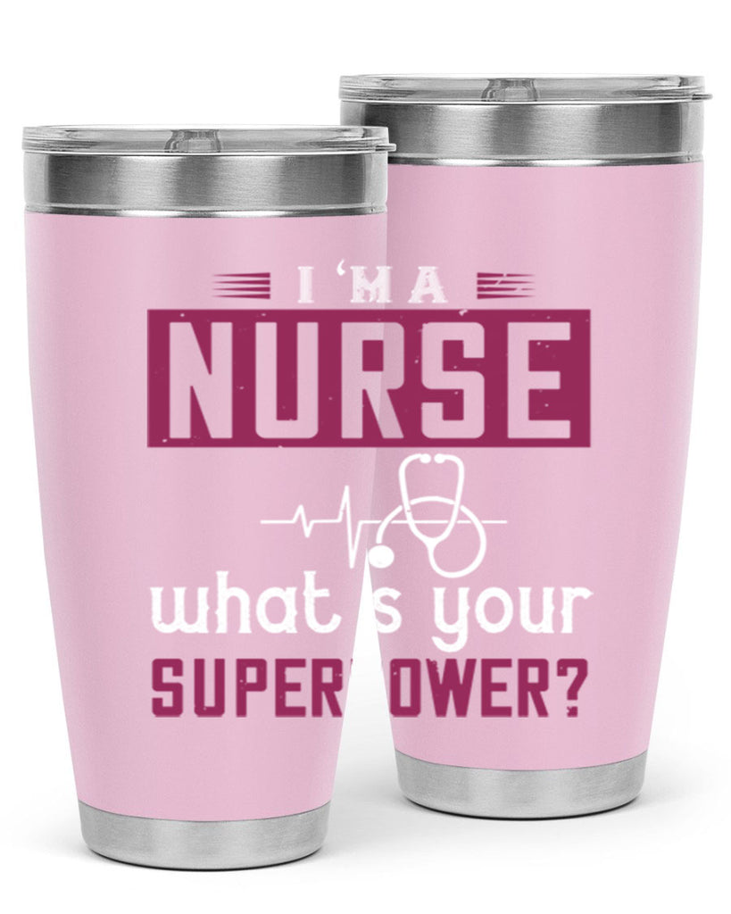 im anurse whats your superpower Style 302#- nurse- tumbler