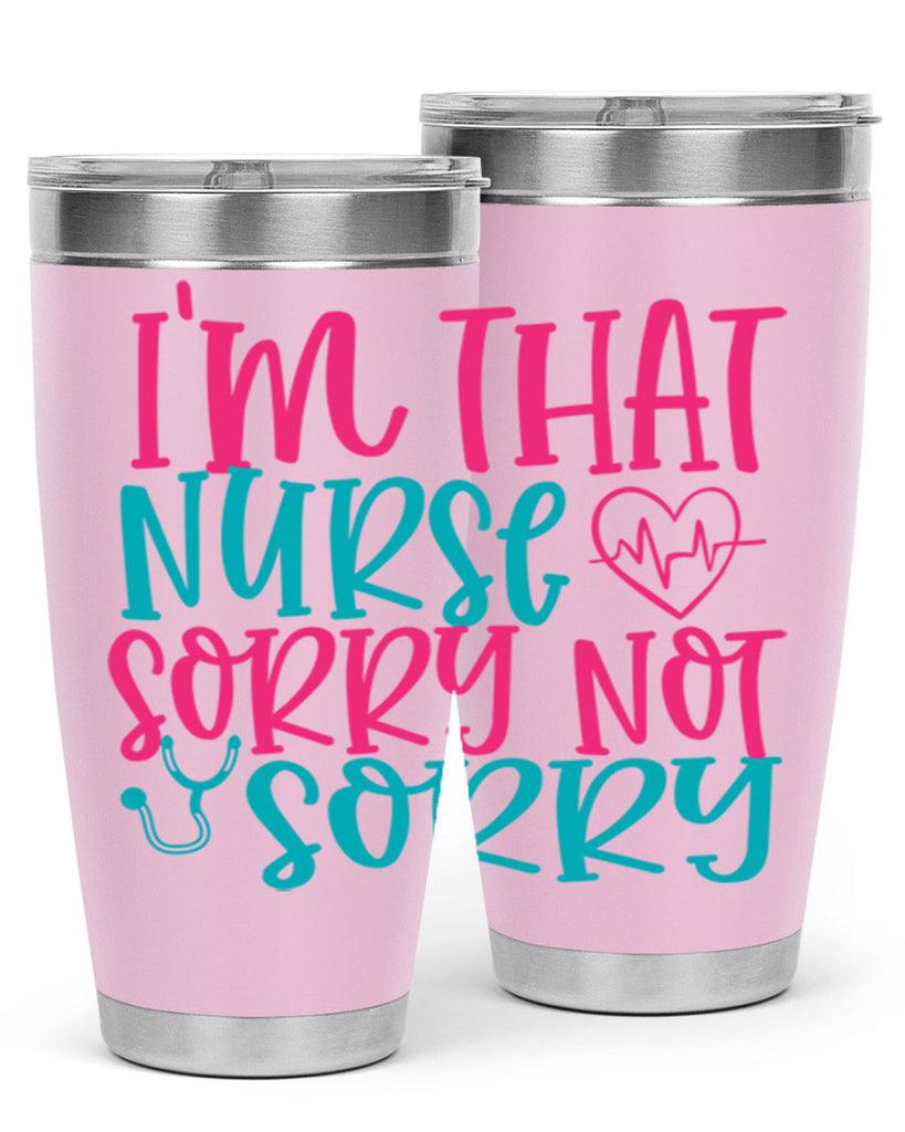 im that nurse sorry not sorry Style 378#- nurse- tumbler