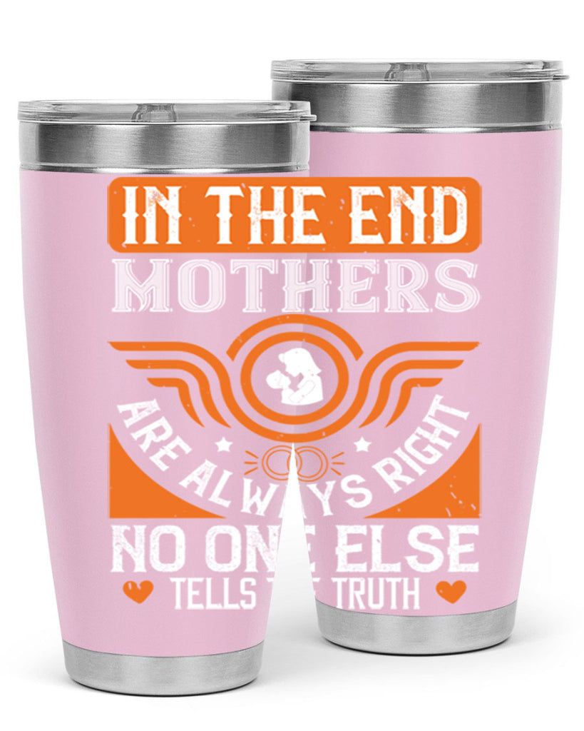 in the end mothers 75#- mothers day- Tumbler