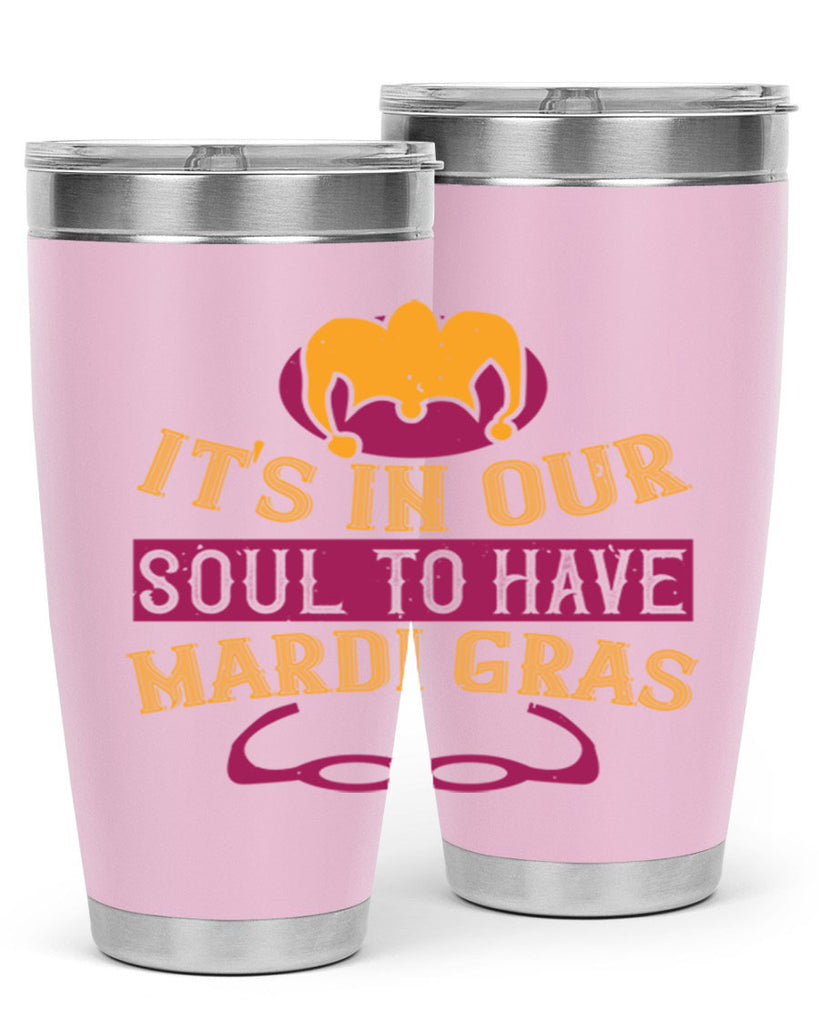 its in our soul to have mardi gras 65#- mardi gras- Tumbler