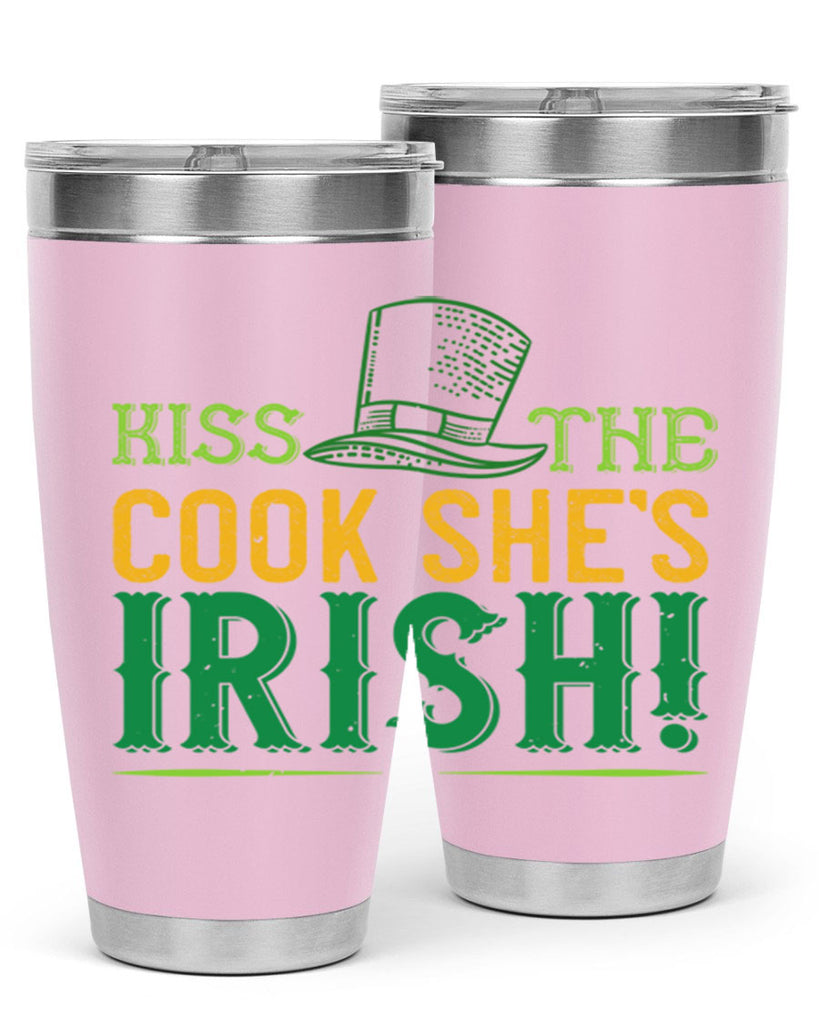 kiss the cook she’s irish Style 122#- St Patricks Day- Tumbler