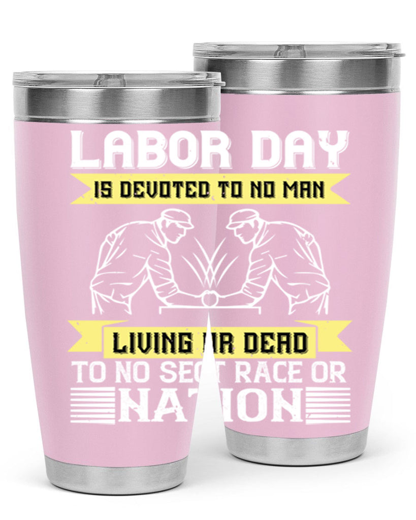 labor day is devoted to no man living or dead to no sect race or nation 39#- labor day- Tumbler