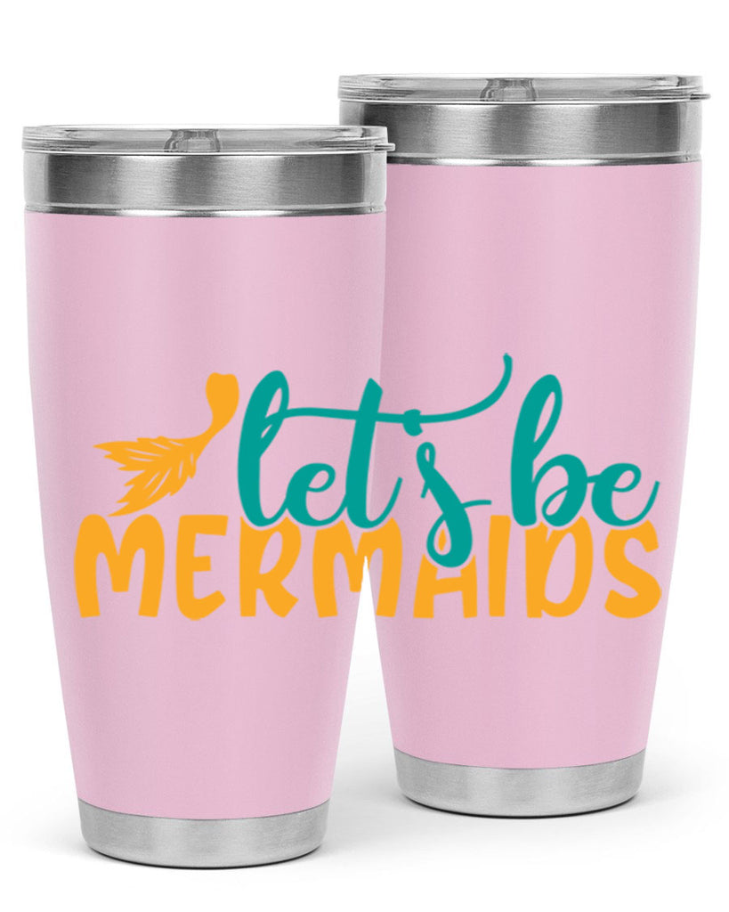 lets be mermaids Style 94#- summer- Tumbler
