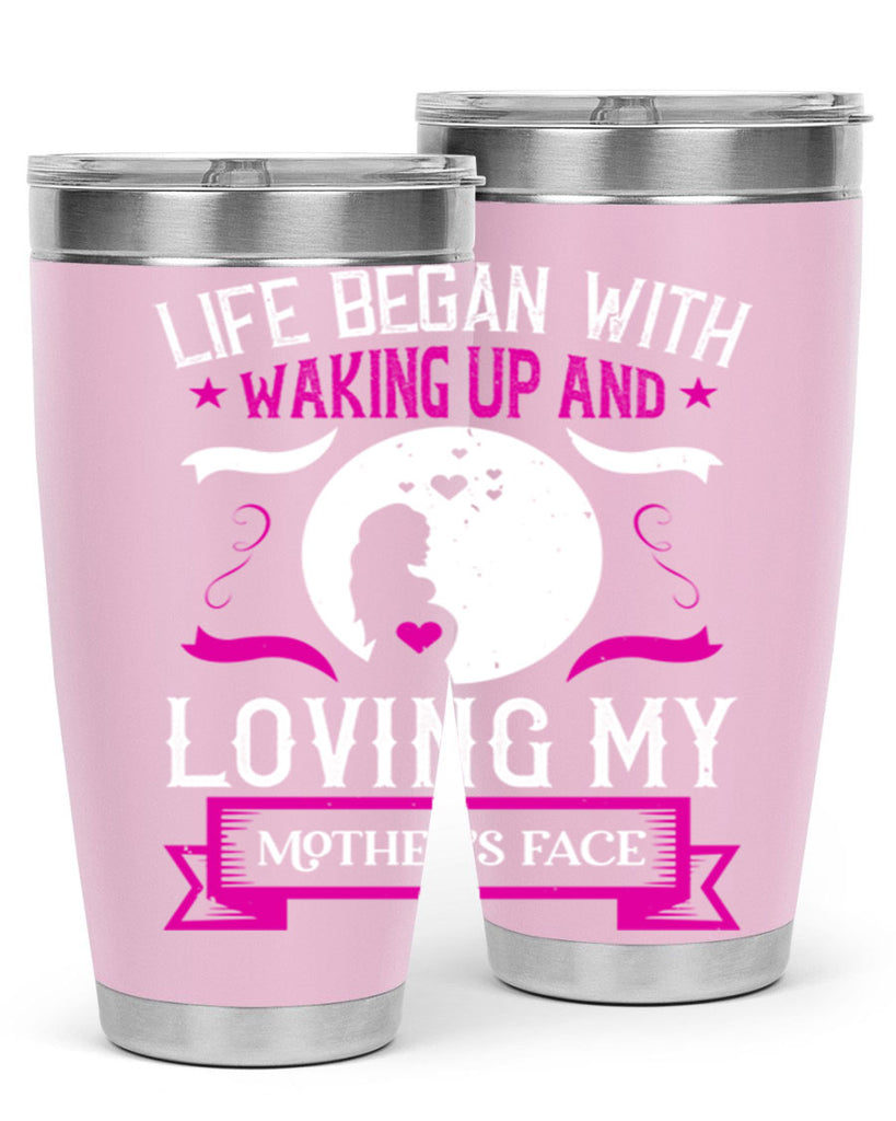 life began with waking 69#- mothers day- Tumbler
