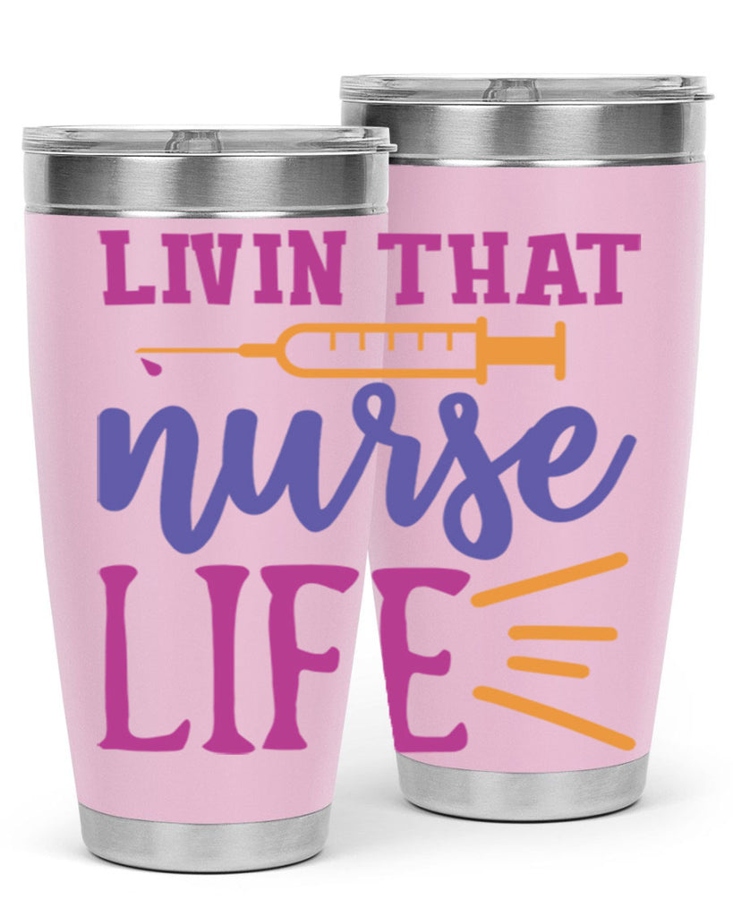 livin that nurse life Style 376#- nurse- tumbler