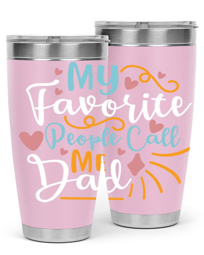 my favorite people call me dad 79#- fathers day- Tumbler