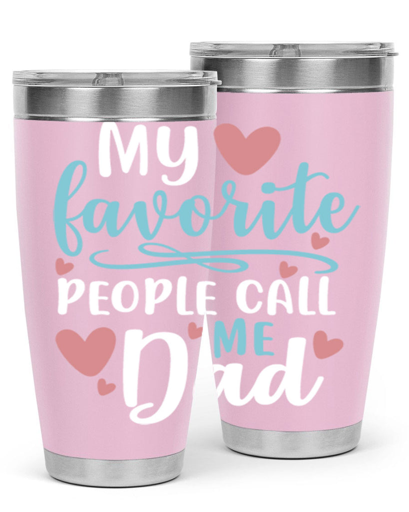 my favorite people call me dad 80#- fathers day- Tumbler