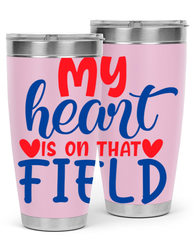 my heart is on that field 2050#- baseball- Tumbler