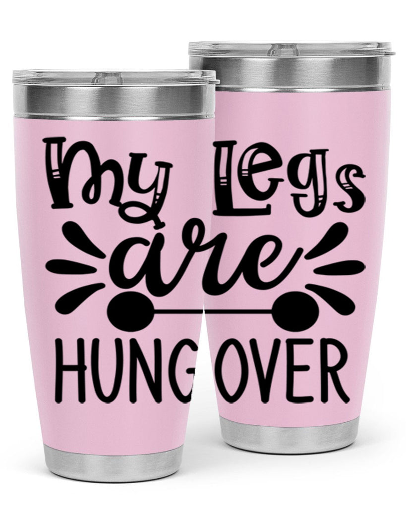 my legs are hungover 27#- gym- Tumbler