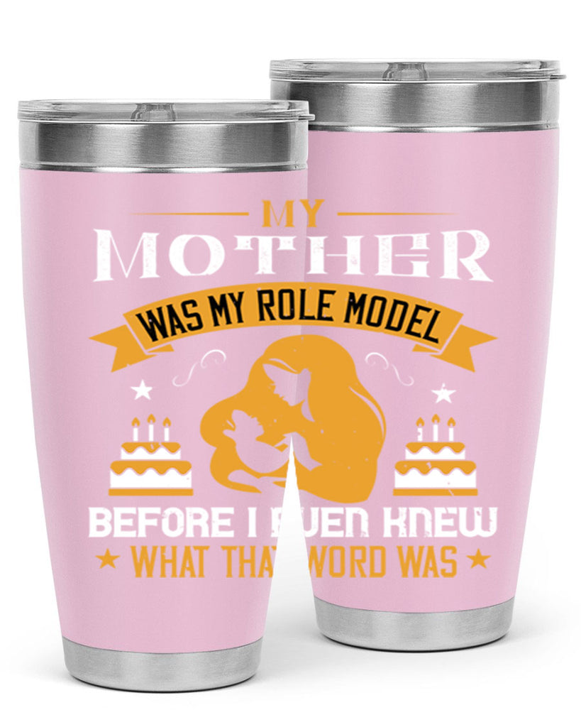 my mother was my role model 41#- mothers day- Tumbler