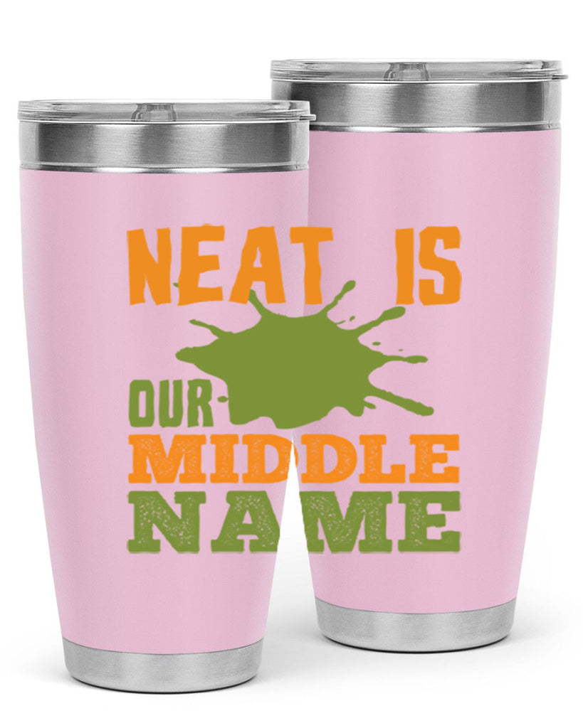 neat is our middle name Style 20#- cleaner- tumbler