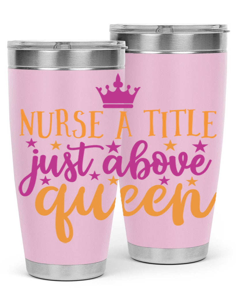 nurse a title just above queen Style 372#- nurse- tumbler