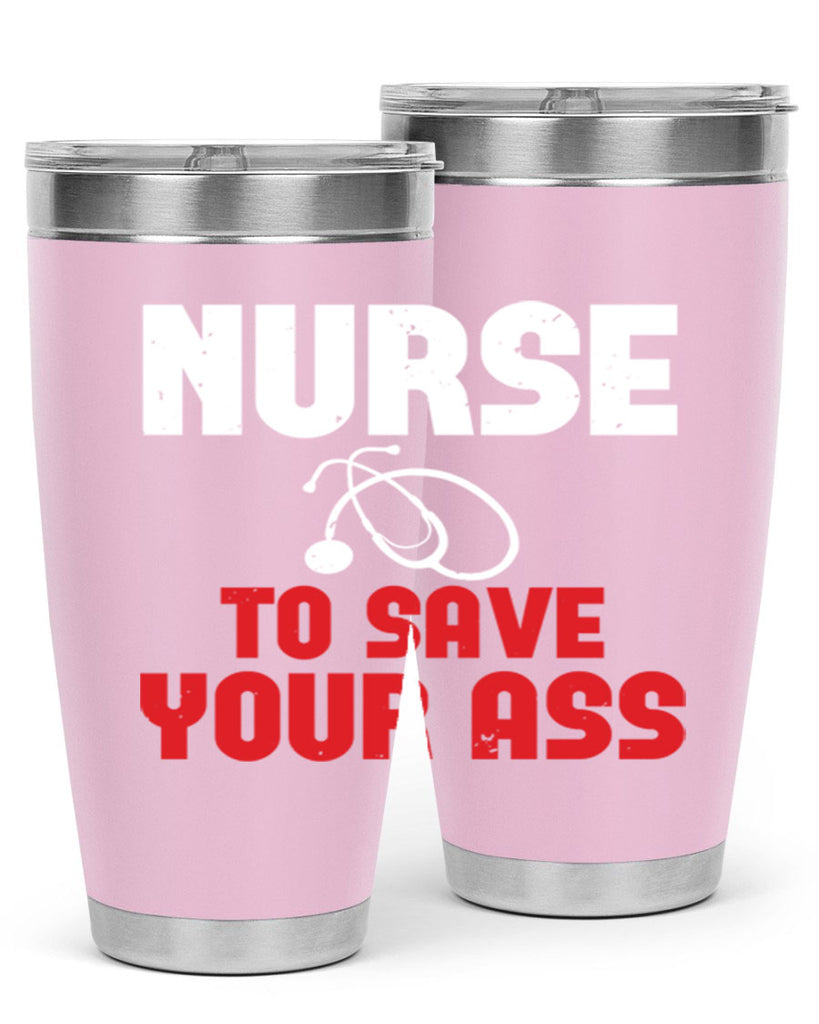 nurse to save your ass Style 277#- nurse- tumbler