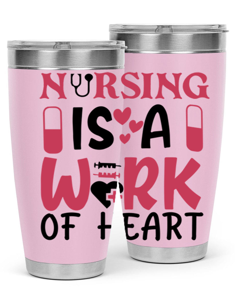 nursing is a work of heart Style Style 69#- nurse- tumbler