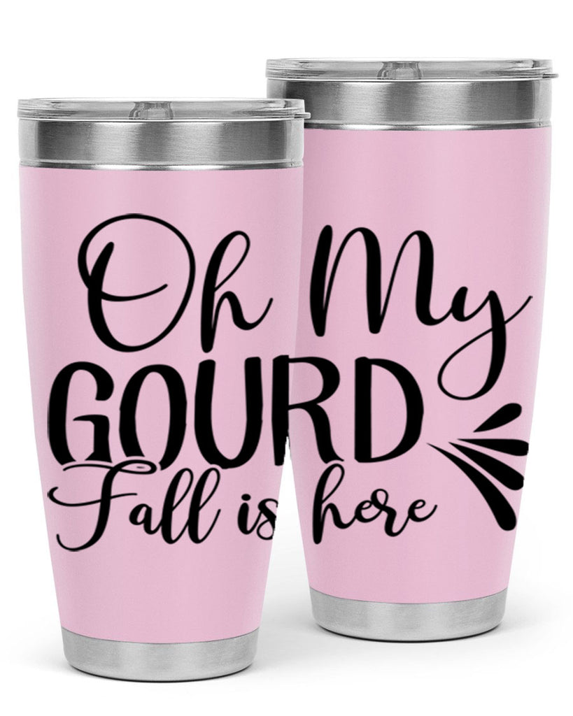 oh my gourd fall is here 453#- fall- Tumbler