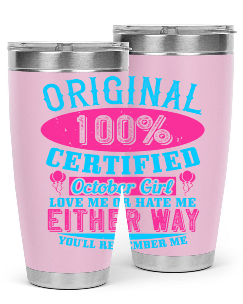 original certified october girl love me or hate me either way youll remember me Style 46#- birthday- tumbler