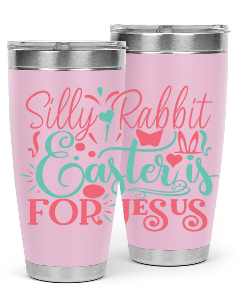 silly rabbit easter is for jesus 103#- easter- Tumbler