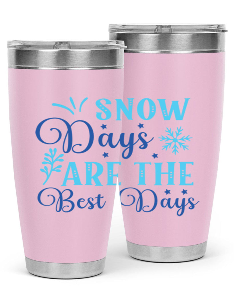 snow days are the best days 366#- winter- Tumbler