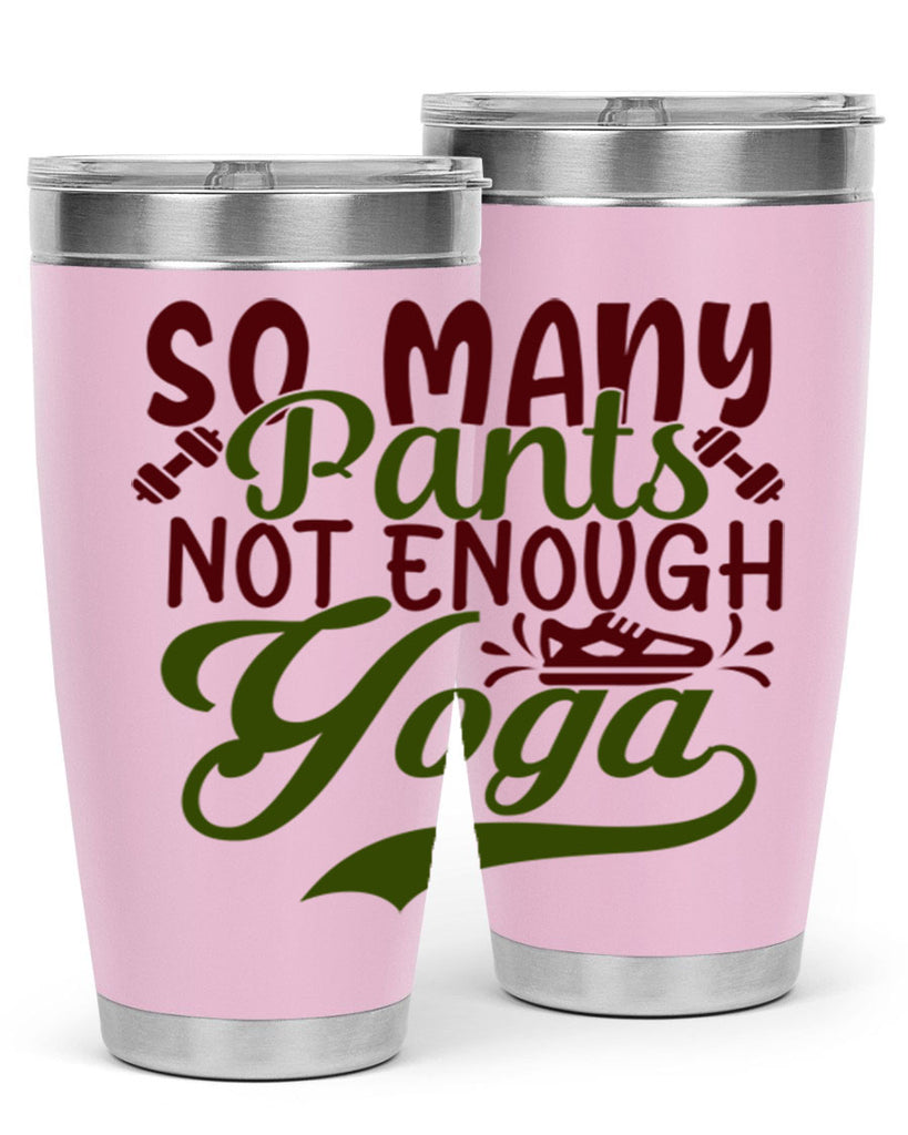so many pants not enough yoga 21#- gym- Tumbler