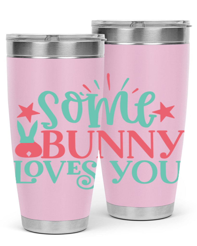 some bunny loves you 102#- easter- Tumbler