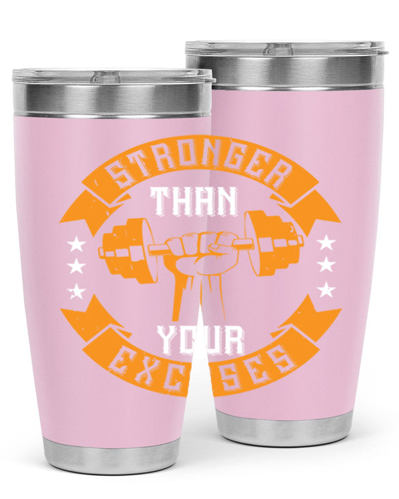 stronger than your excuses 70#- gym- Tumbler