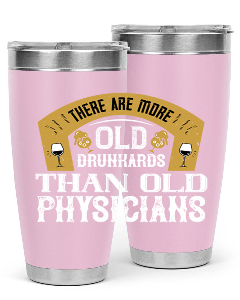 there are more old drunkards than old physicians 27#- drinking- Tumbler