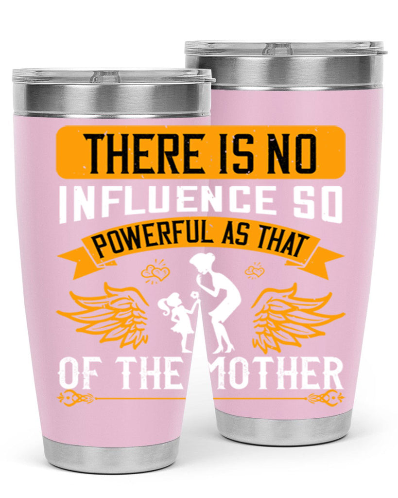 there is no influence so 27#- mothers day- Tumbler
