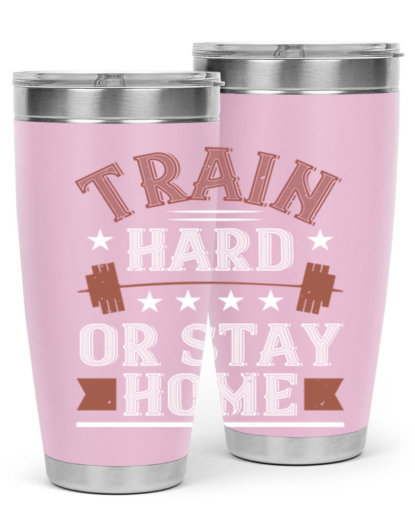train hard or stay home 62#- gym- Tumbler