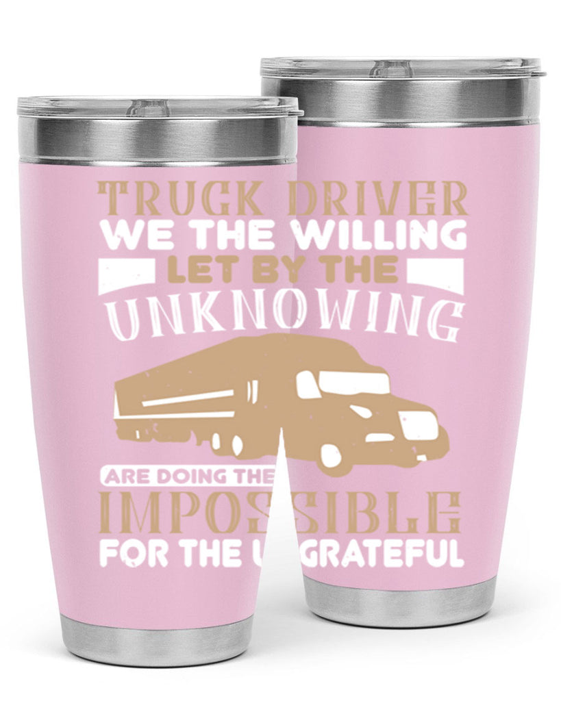 truck driver we the willing let by the z Style 15#- truck driver- tumbler